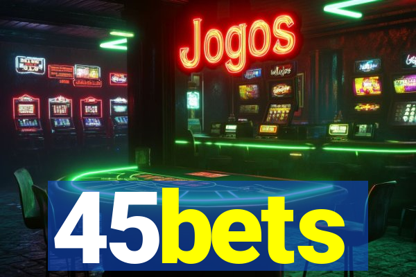 45bets