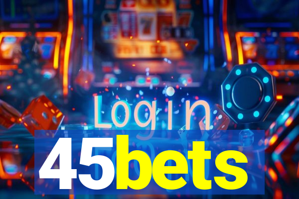 45bets