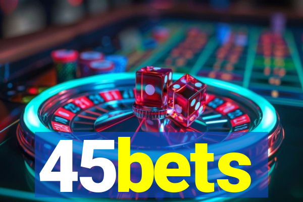 45bets