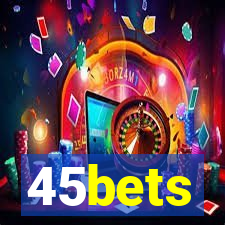 45bets