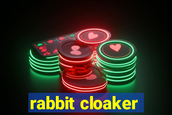 rabbit cloaker