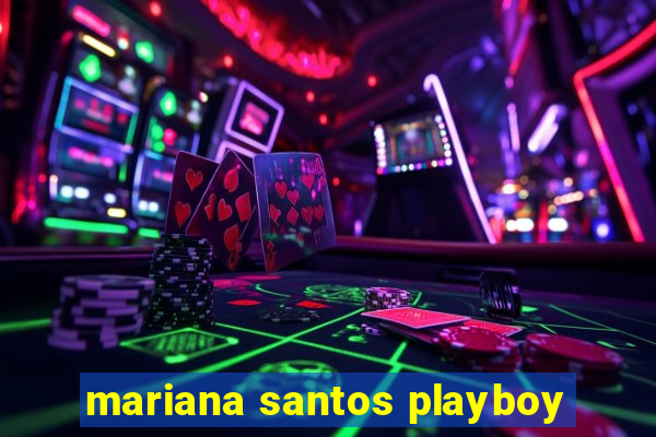 mariana santos playboy