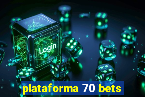 plataforma 70 bets