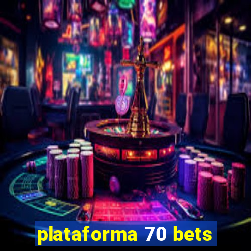 plataforma 70 bets