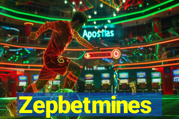 Zepbetmines