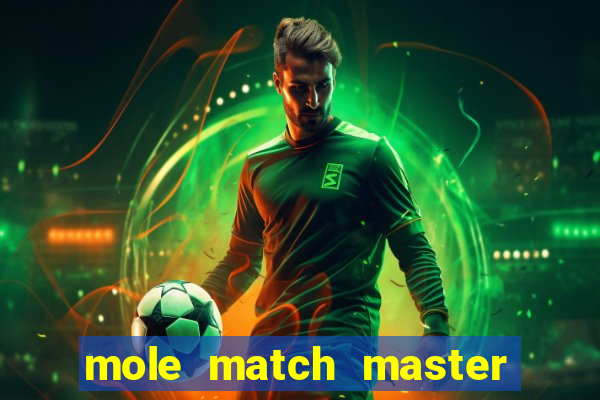 mole match master ganha dinheiro