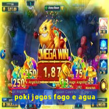 poki jogos fogo e agua