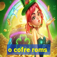 o cofre roms