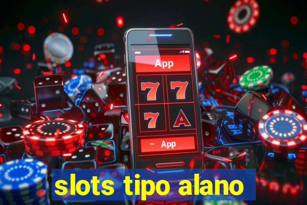 slots tipo alano