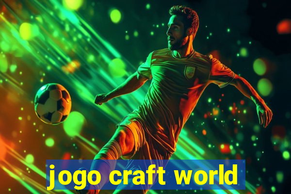 jogo craft world