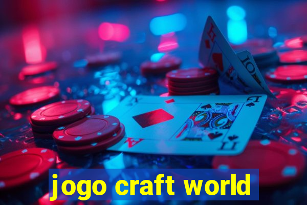 jogo craft world