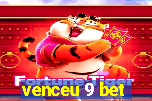 venceu 9 bet