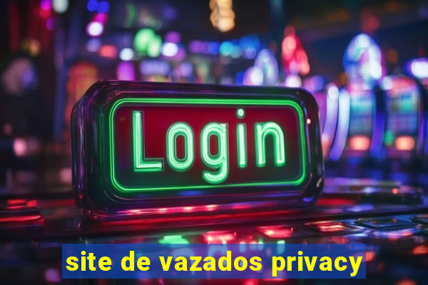 site de vazados privacy