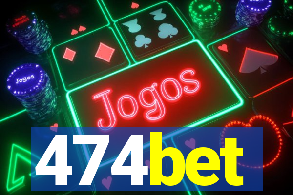 474bet