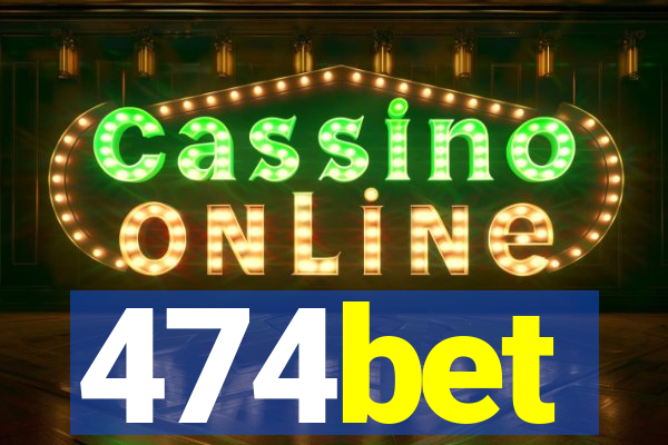 474bet