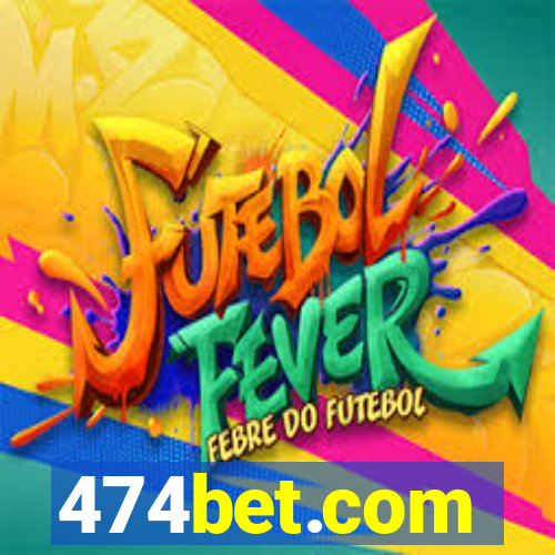 474bet.com