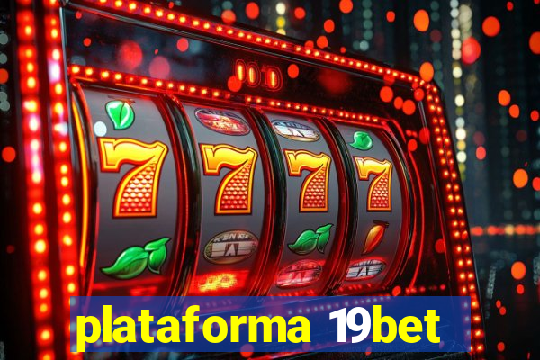 plataforma 19bet