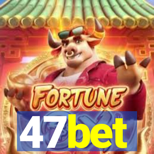 47bet