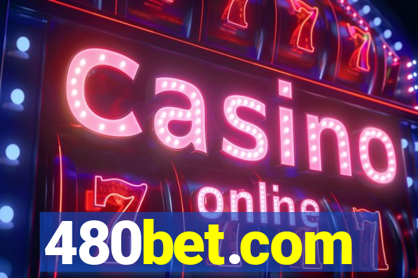 480bet.com