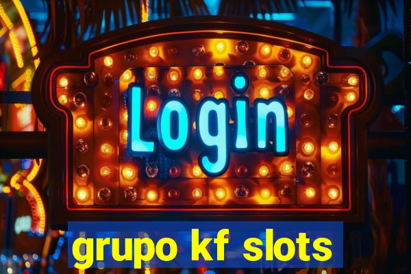 grupo kf slots