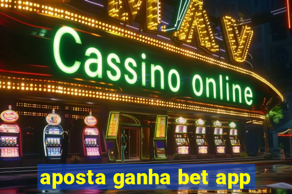 aposta ganha bet app