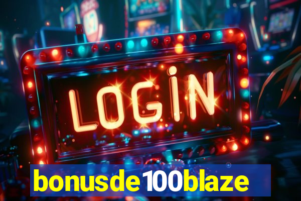 bonusde100blaze