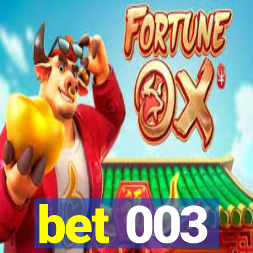 bet 003