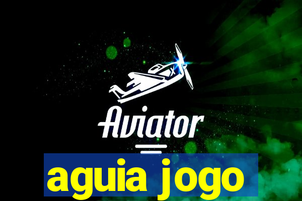 aguia jogo