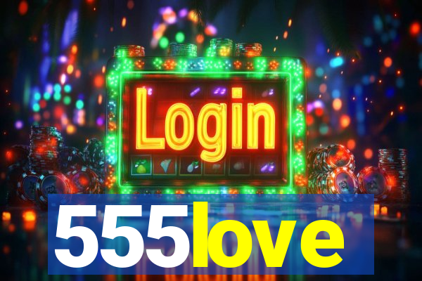 555love