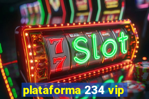 plataforma 234 vip