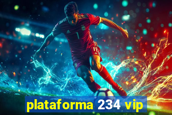 plataforma 234 vip