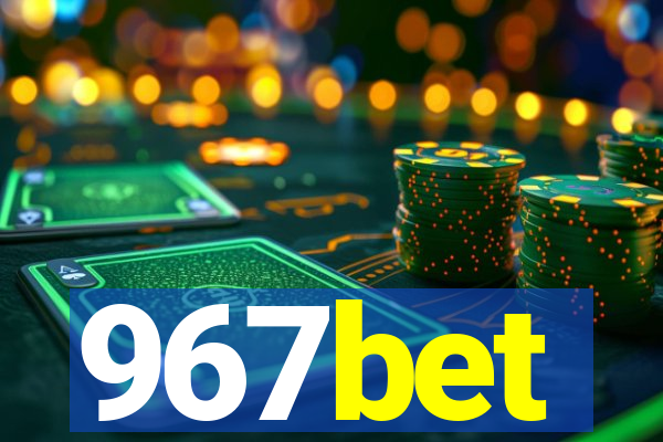 967bet