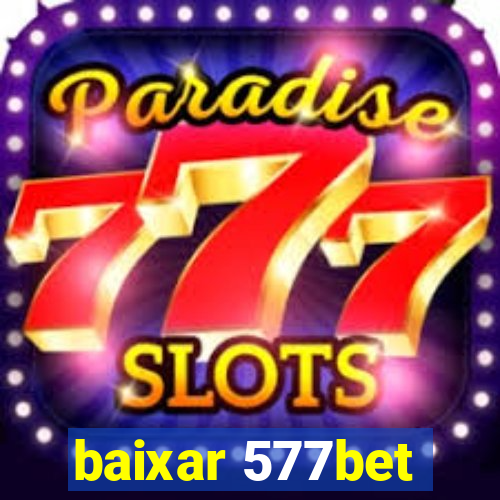 baixar 577bet