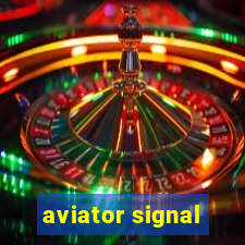 aviator signal