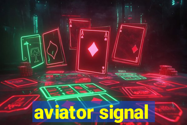 aviator signal