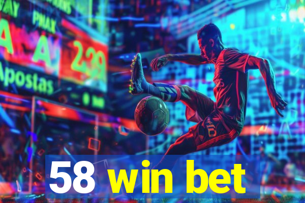 58 win bet