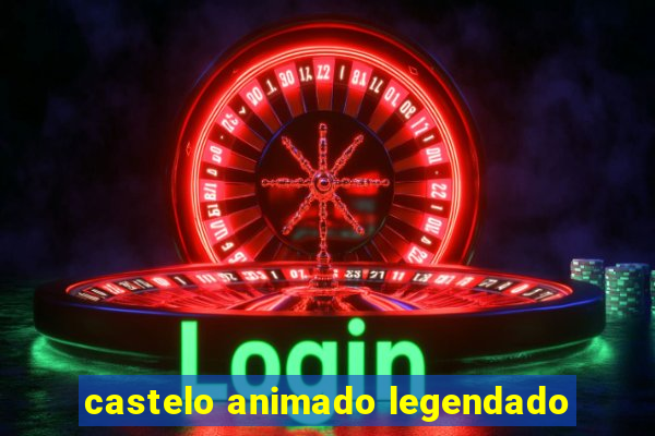 castelo animado legendado