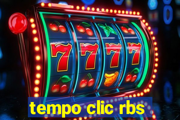 tempo clic rbs