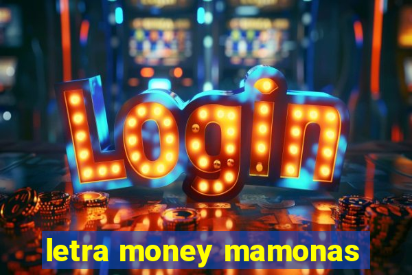 letra money mamonas