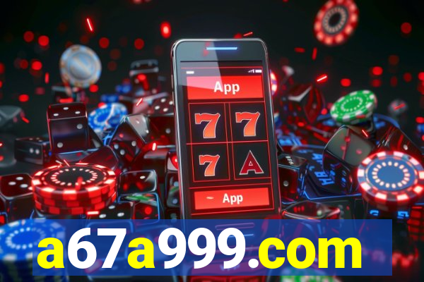 a67a999.com