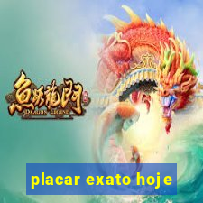 placar exato hoje