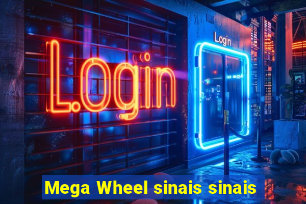 Mega Wheel sinais sinais