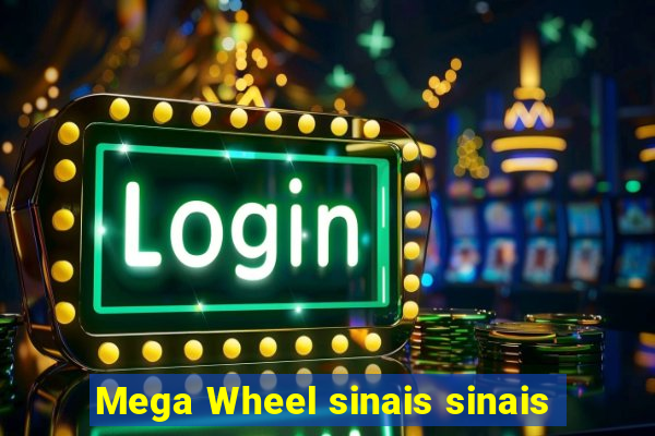 Mega Wheel sinais sinais