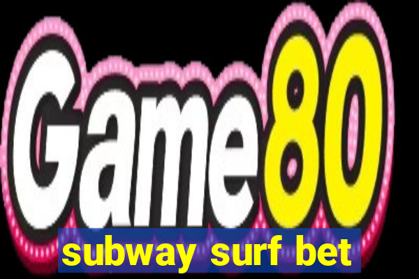 subway surf bet