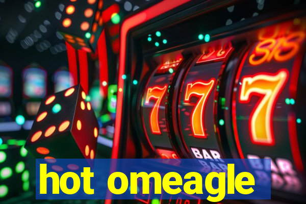 hot omeagle