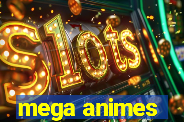 mega animes