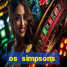 os simpsons assistir online dublado