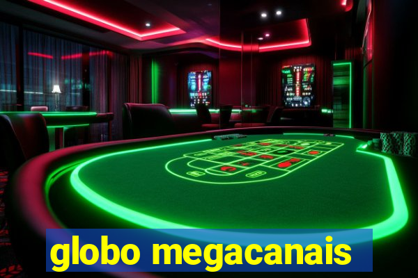 globo megacanais