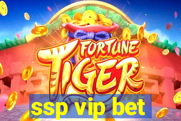 ssp vip bet