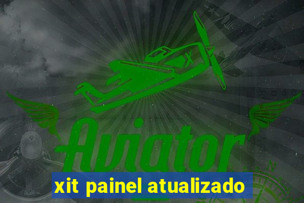 xit painel atualizado